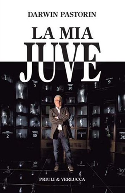 La mia Juve, Darwin Pastorin - Ebook - 9788880686712