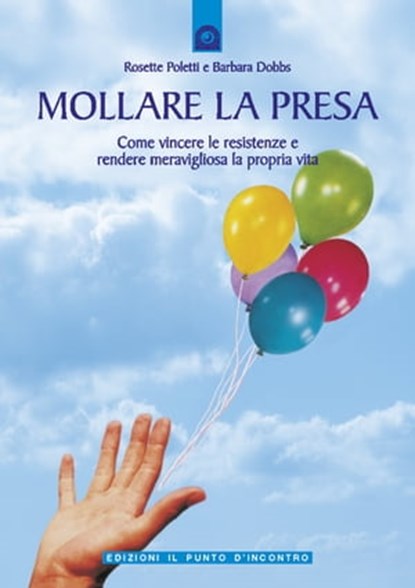 Mollare la presa, Rosette Poletti ; Barbara Dobbs - Ebook - 9788880937722