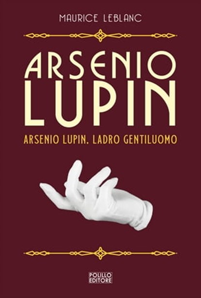 Arsenio Lupin, ladro gentiluomo, Maurice Leblanc - Ebook - 9788881545988