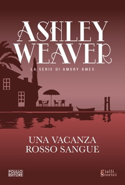Una vacanza rosso sangue, Ashley Weaver - Ebook - 9788881547111
