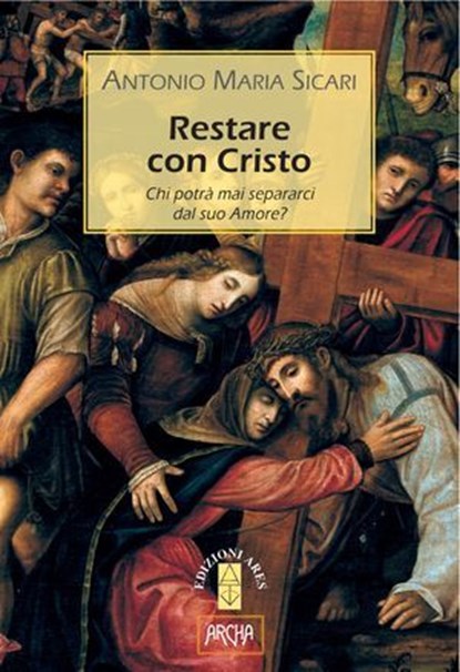 RESTARE CON CRISTO, Antonio Maria Sicari - Ebook - 9788881557370