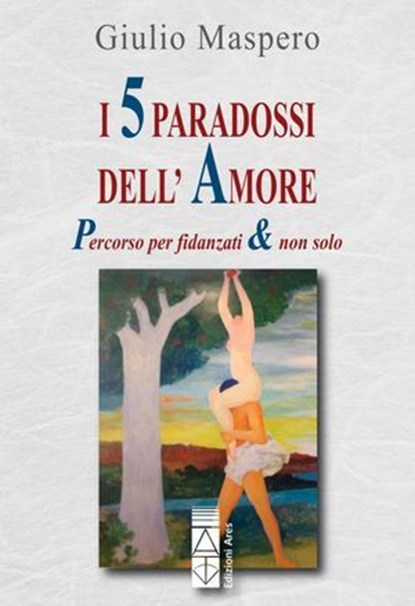 I 5 paradossi dell'amore, Giulio Maspero - Ebook - 9788881558322