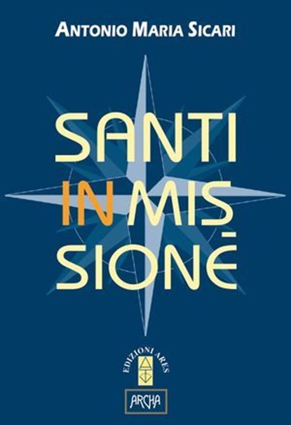 Santi in missione, Antonio Maria Sicari - Ebook - 9788881559466