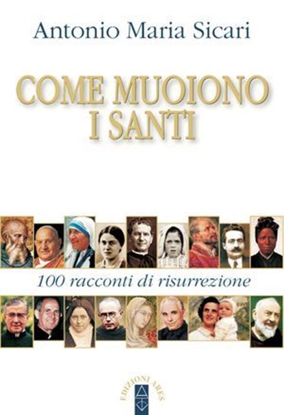 Come muoiono i santi, Antonio Maria Sicari - Ebook - 9788881559558