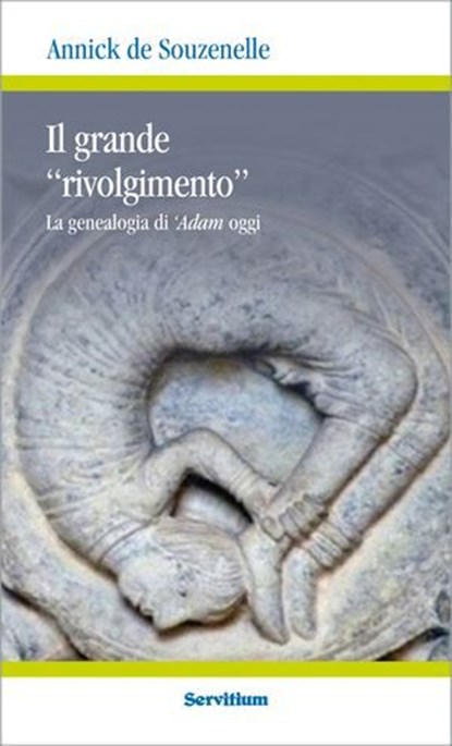 Il grande rivolgimento, Annick de Souzenelle - Ebook - 9788881664412