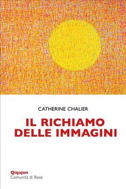 Il richiamo delle immagini, Catherine Chalier ; Silvano Petrosino - Ebook - 9788882276959