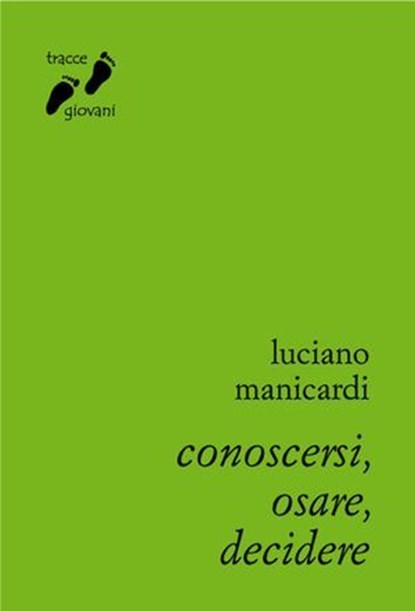 Conoscersi, osare, decidere, Luciano Manicardi - Ebook - 9788882277109