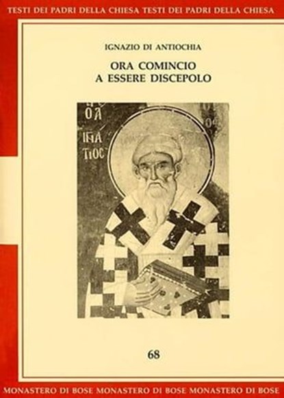 Ora comincio a essere discepolo, Ignazio di Antiochia - Ebook - 9788882277123