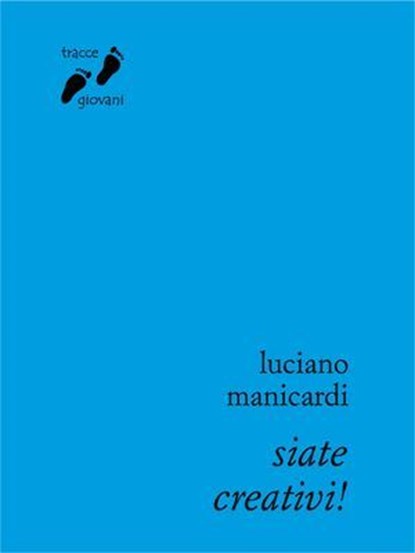 Siate creativi!, Luciano Manicardi - Ebook - 9788882277130