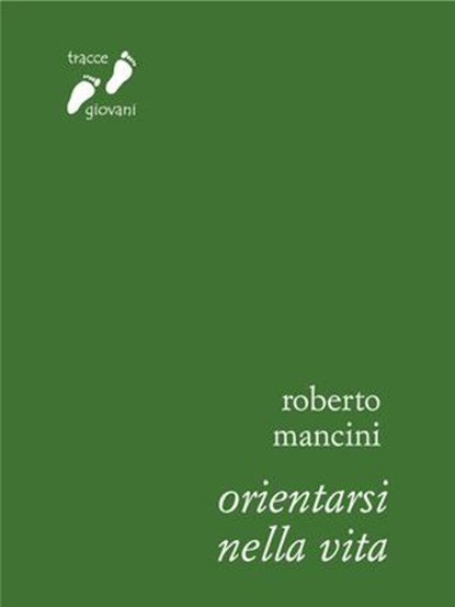 Orientarsi nella vita, Roberto Mancini - Ebook - 9788882277239
