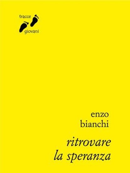 Ritrovare la speranza, Enzo Bianchi - Ebook - 9788882277277