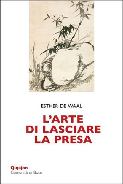 L'arte di lasciare la presa, Esther de Waal - Ebook - 9788882278311
