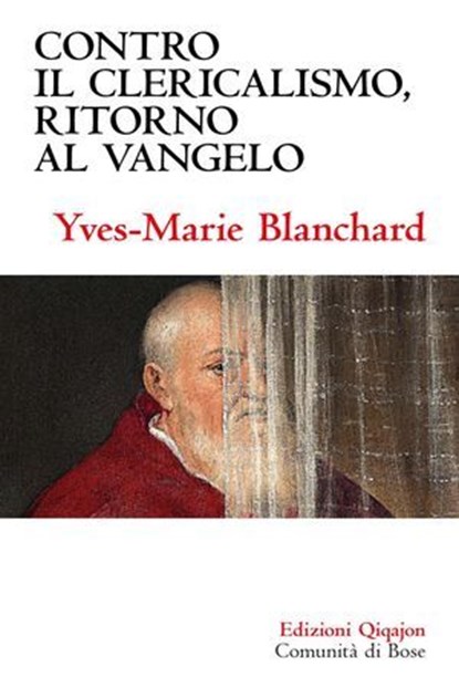 Contro il clericalismo, ritorno al vangelo, Yves-Marie Blanchard - Ebook - 9788882278397