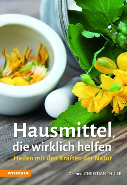 Hausmittel, die wirklich helfen, Christian Thuile - Paperback - 9788882668198