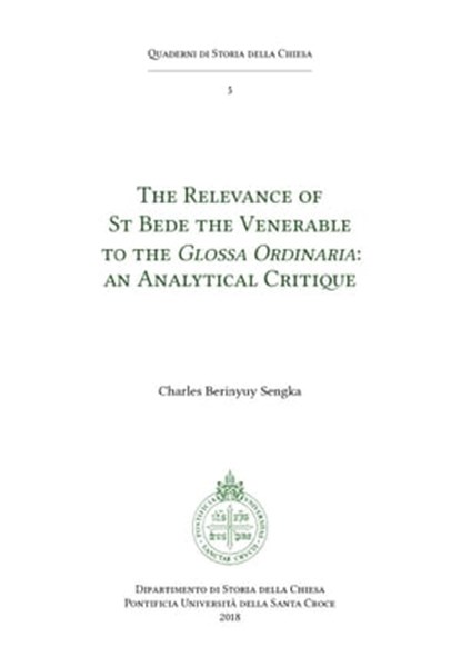 The Relevance of St Bede the Venerable to the Glossa Ordinaria, Charles Berinyuy Sengka - Ebook - 9788883337901