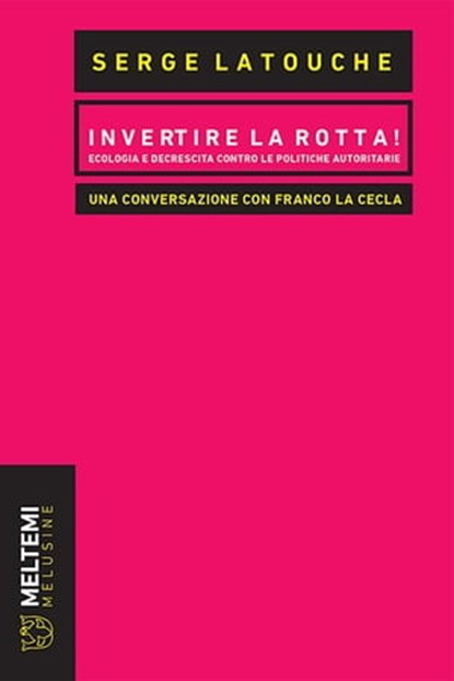 Invertire la rotta!, Serge Latouche ; Franco La Cecla - Ebook - 9788883538001