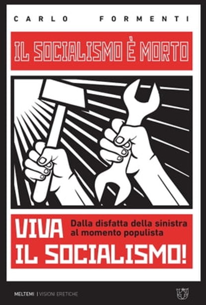 Il socialismo è morto, viva il socialismo!, Carlo Formenti - Ebook - 9788883539824