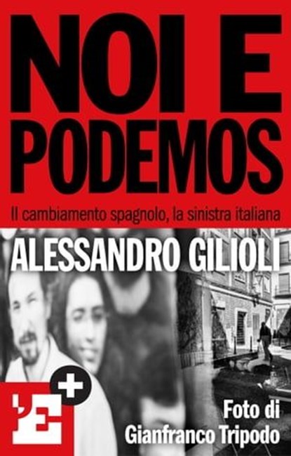 Noi e Podemos, l'Espresso ; Alessandro Gilioli - Ebook - 9788883714351