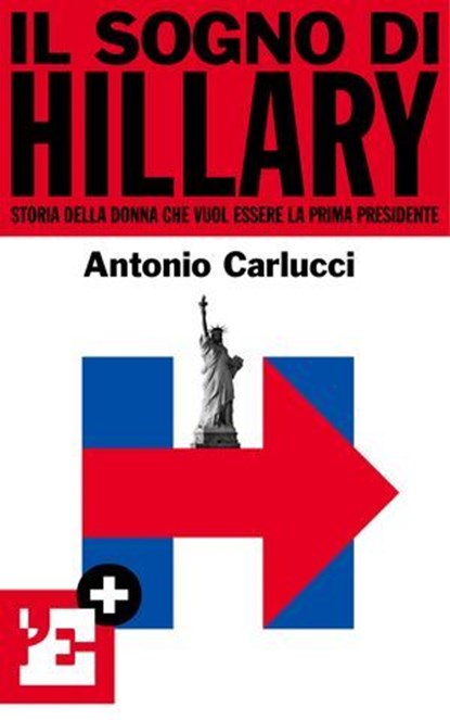 Il sogno di Hillary, l'Espresso ; Antonio Carlucci - Ebook - 9788883714412