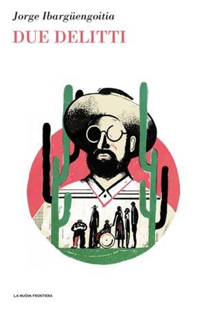 Due delitti, Jorge Ibargüengoitia - Ebook - 9788883733680