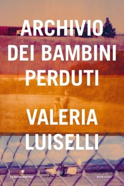 Archivio dei bambini perduti, Valeria Luiselli - Ebook - 9788883733727