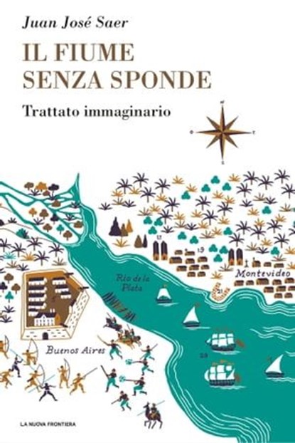 Il fiume senza sponde, Juan José Saer - Ebook - 9788883733758