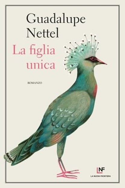 La figlia unica, Guadalupe Nettel - Ebook - 9788883733901