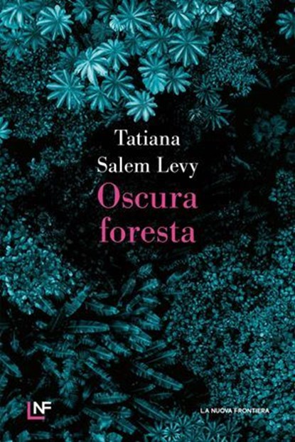 Oscura foresta, Tatiana Salem Levy - Ebook - 9788883734687