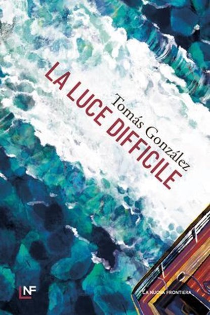 La luce difficile, Tomás González - Ebook - 9788883734755