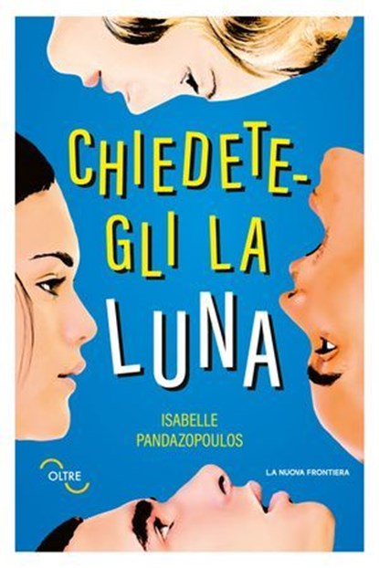 Chiedetegli la luna, Isabelle Pandazopoulos - Ebook - 9788883735028