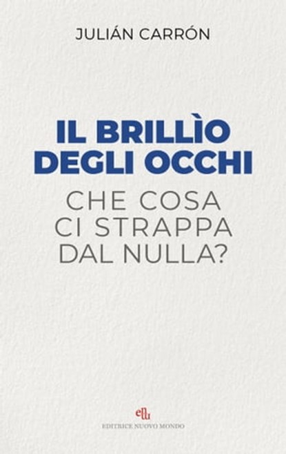 Il brillìo degli occhi, Julián Carrón - Ebook - 9788884171047