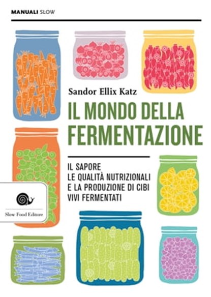 Il mondo della fermentazione, Sandor Ellix Katz - Ebook - 9788884995483