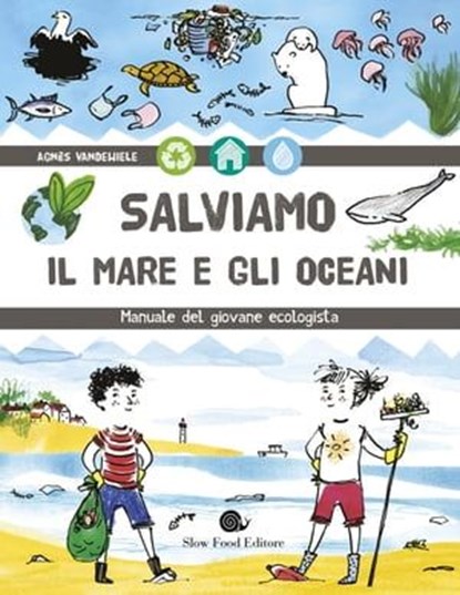 Salviamo il mare e gli oceani, Agnès Vandewiele - Ebook - 9788884996367
