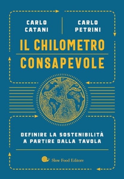Il chilometro consapevole, Carlo Catani ; Carlo Petrini - Ebook - 9788884997906