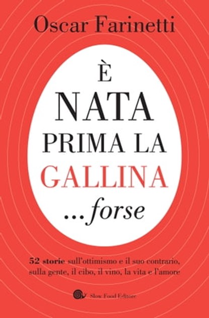 È nata prima la gallina...forse, Oscar Farinetti - Ebook - 9788884997937