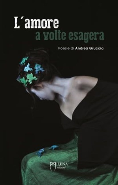 L'amore a volte esagera, Andrea Gruccia - Ebook - 9788885459311