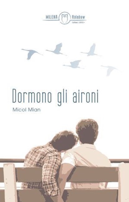 Dormono gli aironi, Micol Mian - Ebook - 9788885459595