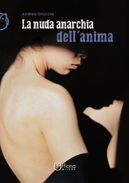 La nuda anarchia dell'anima, Andrea Gruccia - Ebook - 9788885459847