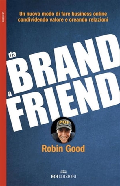 Da brand a friend, Robin Good - Ebook - 9788885493155