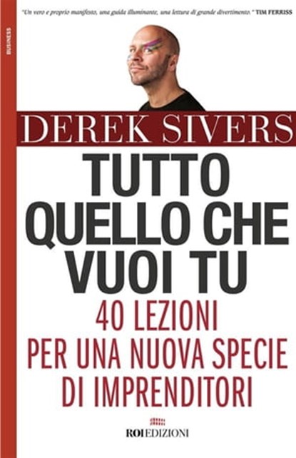Tutto quello che vuoi tu, Derek Sivers - Ebook - 9788885493254