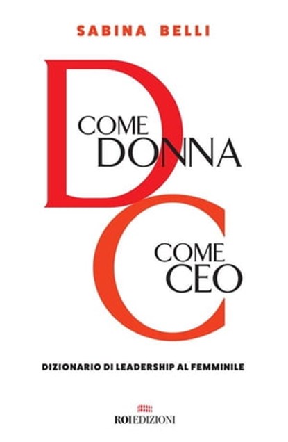 D come donna, C come CEO, Sabina Belli - Ebook - 9788885493544