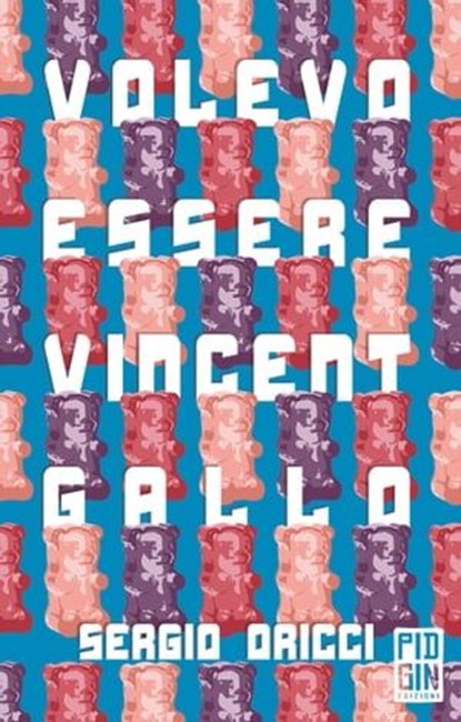 Volevo essere Vincent Gallo, Sergio Oricci - Ebook - 9788885540910