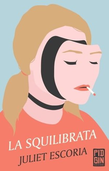 La squilibrata, Juliet Escoria - Ebook - 9788885540965