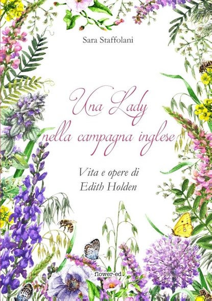 Una Lady nella campagna inglese. Vita e opere di Edith Holden, Sara Staffolani - Paperback - 9788885628434