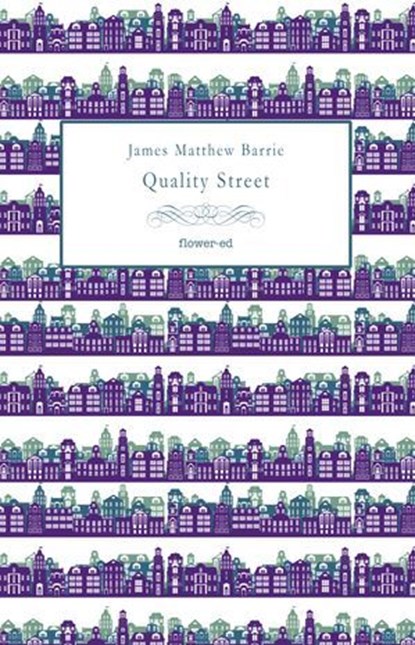 Quality Street, James Matthew Barrie - Ebook - 9788885628465