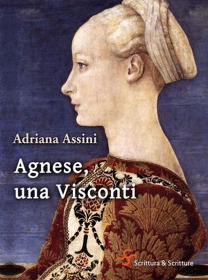 Agnese, una Visconti, Adriana Assini - Ebook - 9788885746114