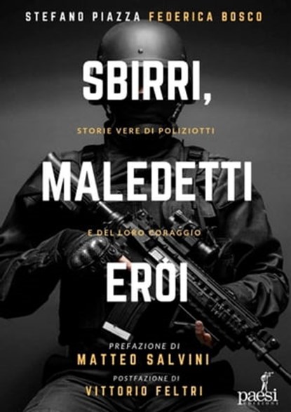 Sbirri, maledetti eroi, Stefano Piazza ; Federica Bosco - Ebook - 9788885939189