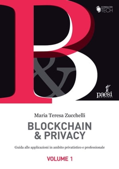 Blockchain e Privacy, Maria Teresa Zucchelli - Ebook - 9788885939509