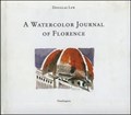 Watercolour Journal of Florence, A | Douglas Lew | 