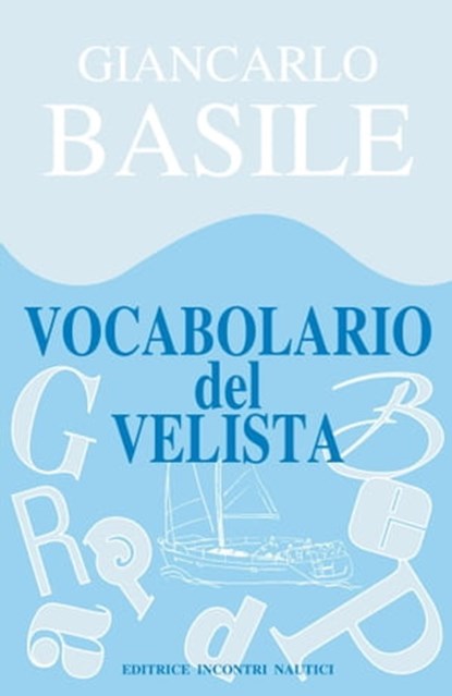 Vocabolario del velista, Giancarlo Basile - Ebook - 9788885986794